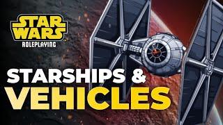 A Guide to Starships & Vehicles | Star Wars RPG