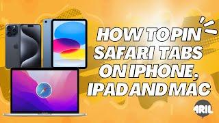 How To Pin Safari Tabs on iPhone, iPad, and Mac