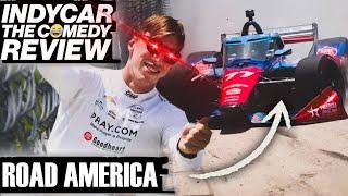 The Craziest Race of the Season! | 2025 Indycar Road America: The Comedy Review