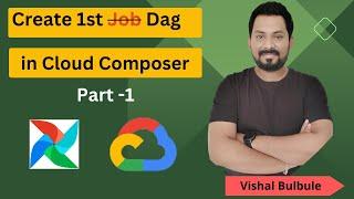 Create first Dag in Cloud Composer(Airflow) - Part 1