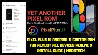 #Pixel Plus Ui Android 11 Custom Rom For Almost All Devices Realme X Install Guide|MADSTECH