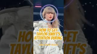 How to Get Taylor Swift’s Attention During the Eras Tour? #taylorswift #celebrity