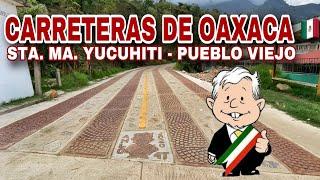 SANTA MARÍA YUCUHITI - PUEBLO VIEJO / CARRETERAS DE OAXACA