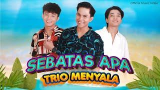 Trio Menyala - Sebatas Apa | Official Music Video