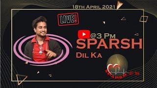 Let's Talk about SPARSH|| #SPARSH Dil Ka|| Live Streaming|| YouTube Live