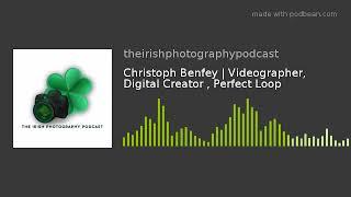 Christoph Benfey | Videographer, Digital Creator , Perfect Loop