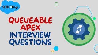 Salesforce Queueable Apex Interview Questions