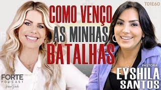 COMO VENÇO MINHAS BATALHAS ! EYSHILA SANTOS #MAISFORTEPODCAST