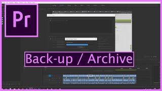 How to - Back-up and archive your Adobe Premiere projects