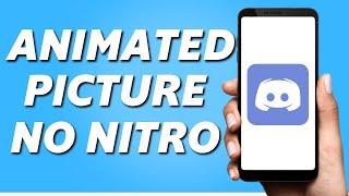 How to get an Animated Profile Picture on Discord Without Nitro (2024)