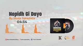 Musa Jakadalla - Nopidh Gi Dayo (Official Audio)