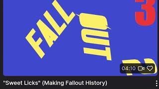 "Sweet Licks" (Making Fallout History)
