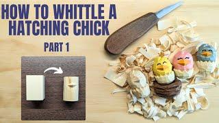 How to Whittle a Hatching Chick Part 1 - Complete Beginner Whittling Lesson