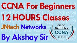 CCNA  200-301 | 12 Hours CCNA Classes | JNtech Networks