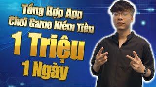 Tổng Hợp App Chơi Game Kiếm Tiền 1 Triệu/Ngày Mới Nhất 2024 Rút Về Ngân Hàng