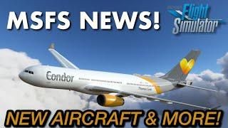 NEW A330, Piper PA28 & MORE | MSFS2020 News