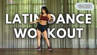 10 MIN LATIN DANCE WORKOUT  - BURN 150 CALORIES