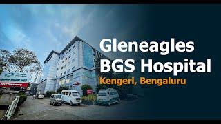 Gleneagles BGS Hospital: Comprehensive Care and Next-Generation Technology | Gleneagles Hospital