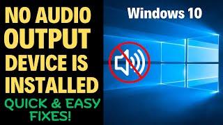 Fix No Audio Output Device is Installed With These 100% Working Solutions in Windows 10