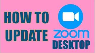 How to Update your Zoom Client (Zoom App on Desktop)