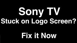 Sony TV Stuck on Logo Screen  -  Fix it Now