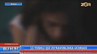 13 yoshli qiz zo‘ravonlikka uchradi