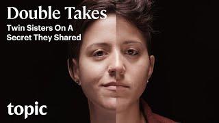 Twin Sisters On A Secret They Shared | Double Takes | Topic