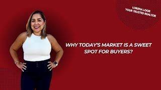 Why Today’s Market is a Sweet Spot for Buyers?