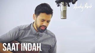 Saat indah (Cover) By Andy Ambarita