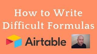 How to Write Difficult Formulas in Airtable