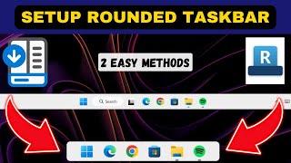 Setup Rounded Task Bar On Desktop | 2 Easy Methods