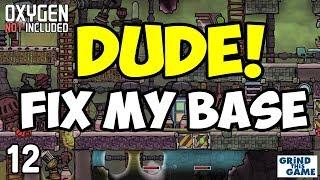 DUDE! Fix My Base #12 - Oxygen Not Included Space Industry (Monkey's Base)