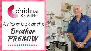 Take a closer look at the Brother PR680W | Echidna Sewing