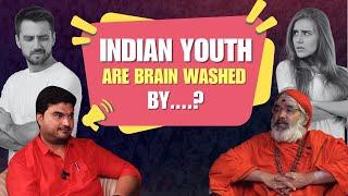 Indian youth are brain washed by..? (Ep-3) Ft- Swami Samanand Maharaj | RubaruWithChoubey #podcast