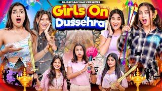 Girls On Dusshera || TEJASVI BACHANI