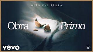 Gabriela Gomes - Obra-Prima