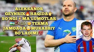 ALEKSANDR GEYNRIXHAQIDA ENGSO'NGI MA'LUMOT UZBEKISTAN TERMASIGAMURABBIY BO'LISHGANOMZOD️шаса