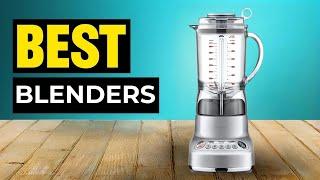 Best Blenders For 2025 - Which Blender Should You Buy?