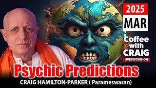 March 2025 Psychic Predictions | A World Gone Mad! | Craig Hamilton-Parker 