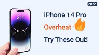 iPhone 14/14 Pro Overheating? You Should Know These! 2023