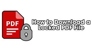 How to Download Locked PDF Files [OUTDATED]