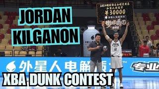 Jordan Kilganon ALL DUNKS From XBA China Dunk Contest!