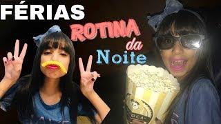 MINHA ROTINA DA NOITE NAS FÉRIAS