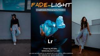 How to Edit Professional Photography | Lightroom Fade-Light Presets DNG & XMP Free Dawnload