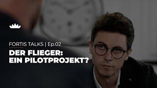 FORTIS TALKS | Ep.02: Der Flieger - Ein Pilotprojekt? (English Subtitles)