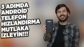 YAVAŞLAYAN ANDROİD TELEFON NASIL HIZLANDIRILIR?