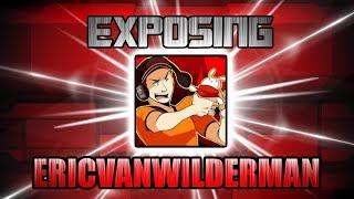 EXPOSING EricVanWilderman