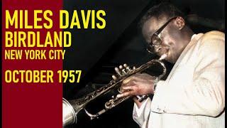 Miles Davis- October 17 - 30, 1957 Birdland, New York City