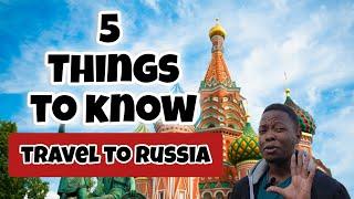 5 Things to Know Before Travelling to Russia in 2024(Visas, money exchange, travelling tips)