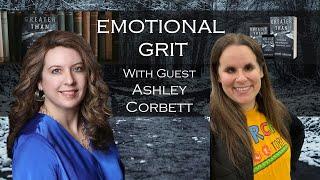 Emotional Grit With Guest Ashley Corbett:  Finding Strength Through Laughter